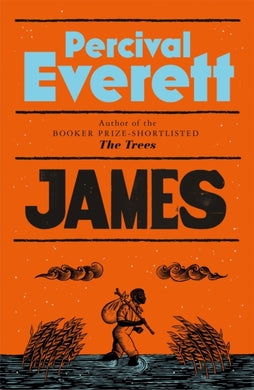 James : The Heartbreaking and Ferociously Funny Novel from the Genius Behind American Fiction and the Booker-Shortlisted The Trees-9781035031238