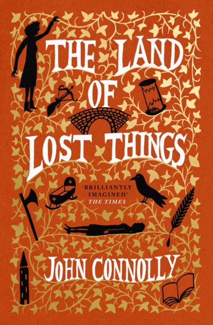 The Land of Lost Things : the Top Ten Bestseller and highly anticipated follow up to The Book of Lost Things-9781529391800