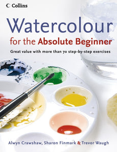 Watercolour for the Absolute Beginner-9780007236060