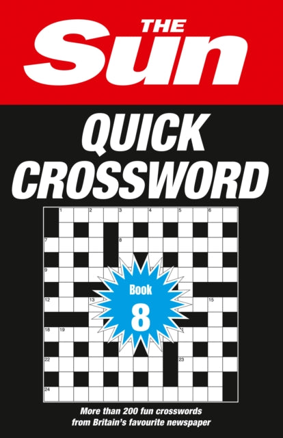 The Sun Quick Crossword Book 8 : 200 Fun Crosswords from Britain’s Favourite Newspaper-9780008404284