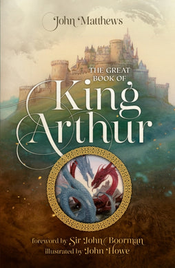 The Great Book of King Arthur and His Knights of the Round Table : A New Morte D’Arthur-9780008445836