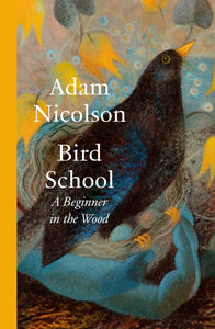 Bird School : A Beginner in the Wood-9780008490836