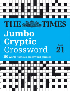 The Times Jumbo Cryptic Crossword Book 21 : The World’s Most Challenging Cryptic Crossword-9780008537937