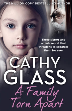 A Family Torn Apart : Three Sisters and a Dark Secret That Threatens to Separate Them for Ever-9780008540845