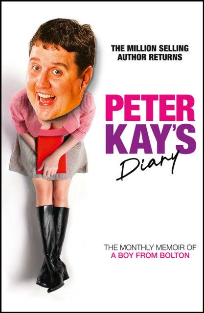 Peter Kay’s Diary : The Monthly Memoir of a Boy from Bolton-9780008623364