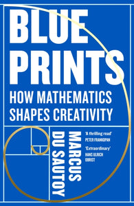 Blueprints : How Mathematics Shapes Creativity-9780008684990