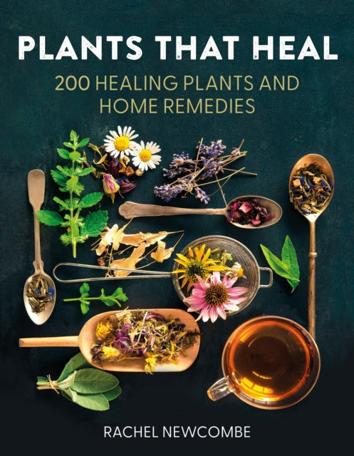 Plants That Heal : 200 Healing Plants and Home Remedies-9780008737207