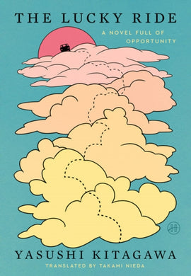 The Lucky Ride : A Novel Full of Opportunity-9780063376243