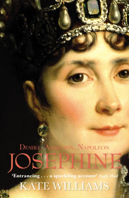 Josephine : Desire, Ambition, Napoleon-9780099551423