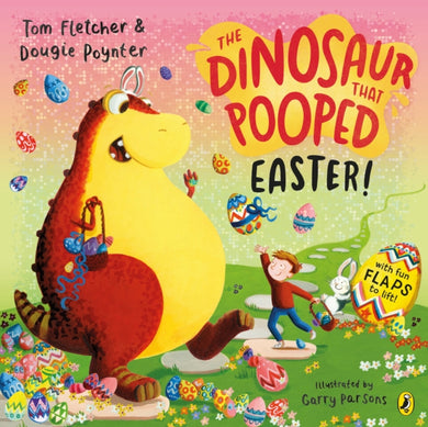 The Dinosaur that Pooped Easter! : An egg-cellent lift-the-flap adventure-9780241488812