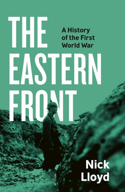 The Eastern Front : A History of the First World War-9780241506851
