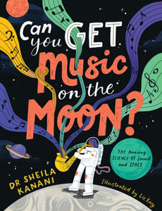 Can You Get Music on the Moon? : The amazing science of sound and space-9780241522165