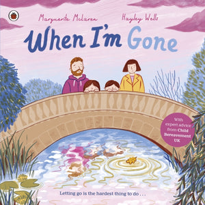 When I'm Gone : A Picture Book About Grief-9780241528631