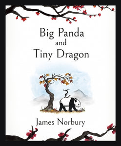 Big Panda and Tiny Dragon : The beautifully illustrated novel about friendship and hope-9780241529324