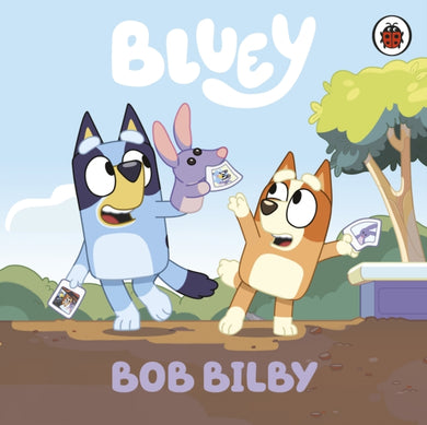 Bluey: Bob Bilby-9780241550533