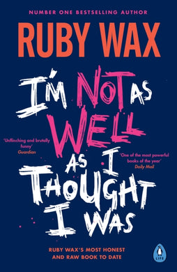 I’m Not as Well as I Thought I Was : The Sunday Times Bestseller-9780241554913