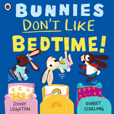 Bunnies Don’t Like Bedtime!-9780241612644