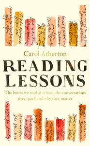 Reading Lessons : The books we read at school, the conversations they spark and why they matter-9780241629482