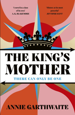 The King’s Mother : Four mothers fight for their sons as the Wars of the Roses rage-9780241631270