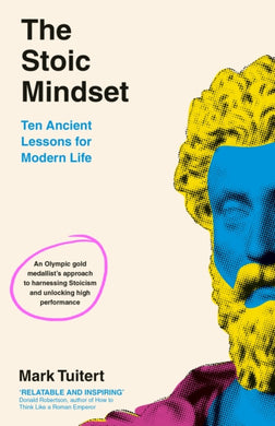 The Stoic Mindset : 10 Ancient Lessons for Modern Life-9780241662786