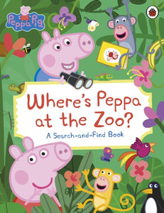 Peppa Pig: Where’s Peppa at the Zoo? : A Search-and-Find Book-9780241667347