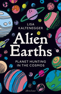 Alien Earths : Planet Hunting in the Cosmos-9780241680988