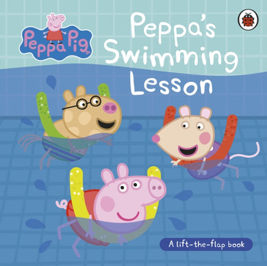 Peppa Pig: Peppa’s Swimming Lesson : A lift-the-flap book-9780241721964
