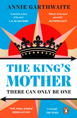 The King’s Mother : Four mothers fight for their sons as the Wars of the Roses rage-9780241998687