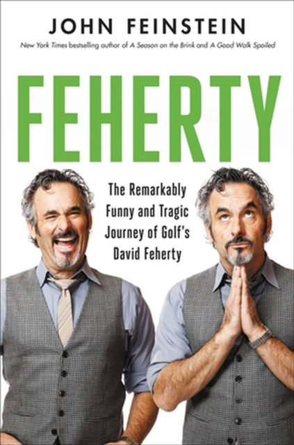 Feherty : The Remarkably Funny and Tragic Journey of Golf's David Feherty-9780306830006