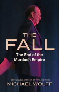 The Fall : The End of the Murdoch Empire-9780349128801