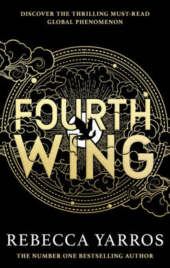 Fourth Wing : DISCOVER THE INSTANT SUNDAY TIMES AND NUMBER ONE GLOBAL BESTSELLING PHENOMENON!*-9780349437019