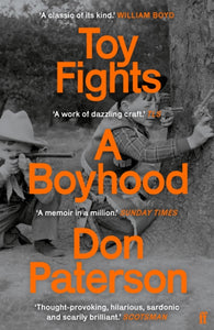 Toy Fights : A Boyhood - 'A classic of its kind' William Boyd-9780571240289