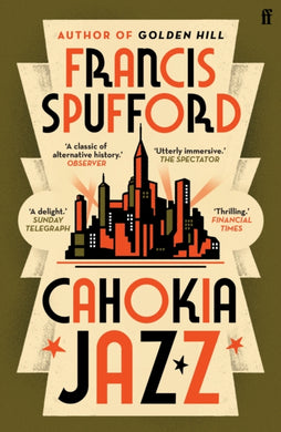 Cahokia Jazz : From the prizewinning author of Golden Hill ‘the best book of the century’ Richard Osman-9780571336883