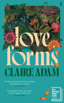 Love Forms : 'Reads like a Claire Keegan short story expanded by Elizabeth Strout.' THE TIMES-9780571339549