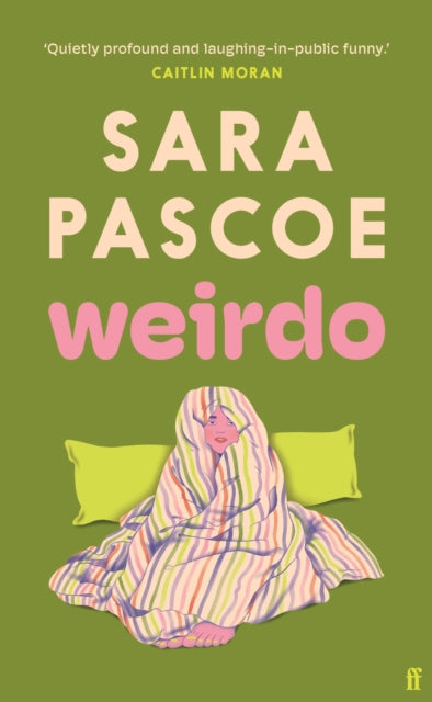 Weirdo : 'Intense, also BRILLIANT, funny and forensically astute.' Marian Keyes-9780571374526