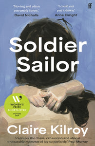 Soldier Sailor : 'Intense, furious, moving and often extremely funny.' DAVID NICHOLLS-9780571375578