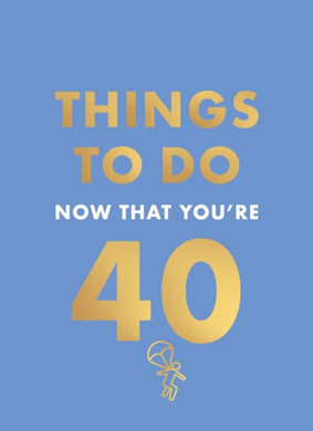 Things to Do Now That You're 40-9780600638711