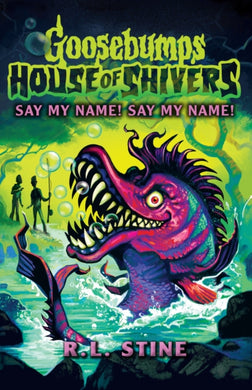 Goosebumps: House of Shivers 4: Say My Name! Say My Name!-9780702342561
