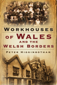 Workhouses of Wales and the Welsh Borders-9780750994880