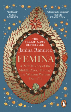 Femina : The instant Sunday Times bestseller – A New History of the Middle Ages, Through the Women Written Out of It-9780753558263