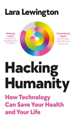 Hacking Humanity : How technology can save your health and your life-9780753561140