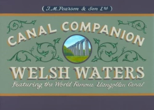 Welsh Waters Canal Companion : Featuring the World Famous Llangollen Canal-9780992849283