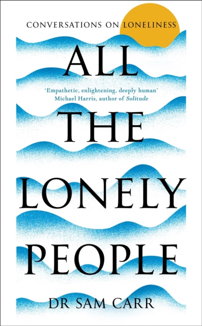 All the Lonely People : Conversations on Loneliness-9781035005512