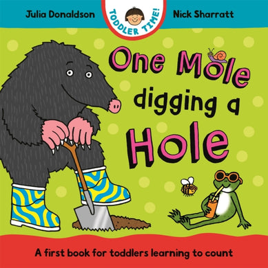 One Mole Digging A Hole : A first book for toddlers learning to count-9781035006182