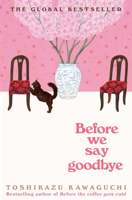 Before We Say Goodbye : Curl up with the magical story of the cosy Tokyo cafe-9781035023424