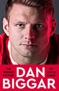 The Biggar Picture : My Life in Rugby-9781035028054