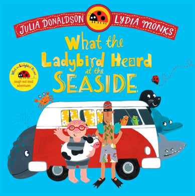What the Ladybird Heard at the Seaside : A laugh-out-loud rhyming adventure-9781035049165