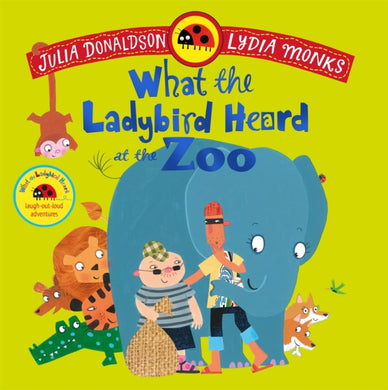 What the Ladybird Heard at the Zoo : A brilliantly funny animal adventure-9781035049189