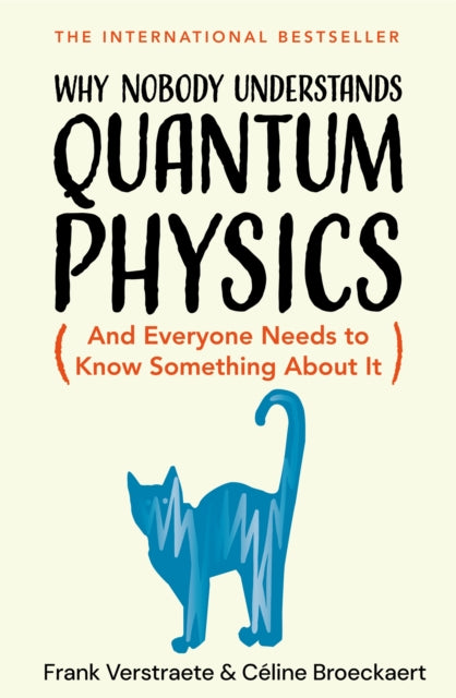 Why Nobody Understands Quantum Physics : And Everyone Needs to Know Something About It-9781035065844