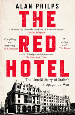 The Red Hotel : The Untold Story of Stalin’s Disinformation War-9781035401338